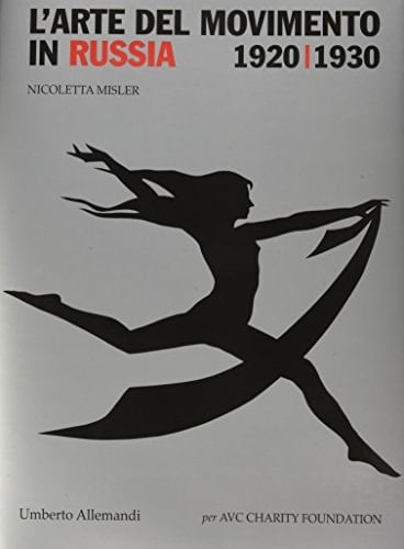 L'arte del movimento in Russia 1920-1930