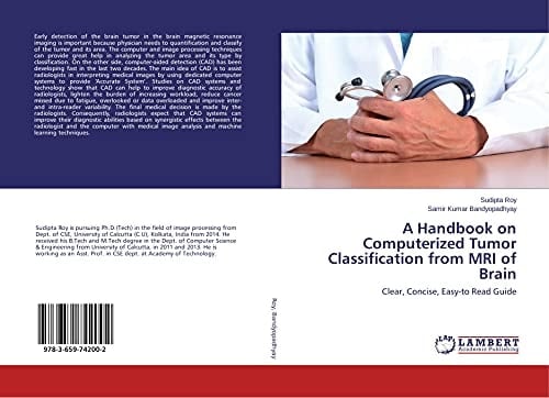 A Handbook on Computerized Tumor Classification from MRI of Brain Clear, Concise, Easy-to Read Guide
