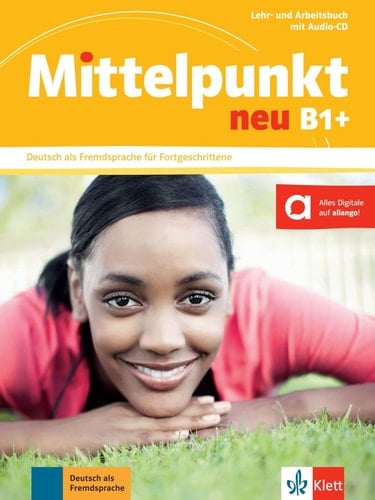 Mittelpunkt neu B1 Deutsch als Fremdsprache für Fortgeschrittene