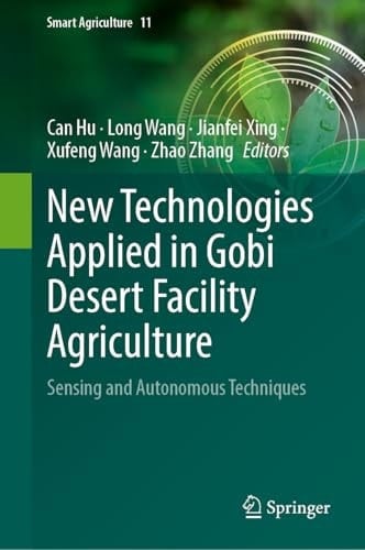 New Technologies Applied in Gobi Desert Facility Agriculture Sensing and Autonomous Techniques