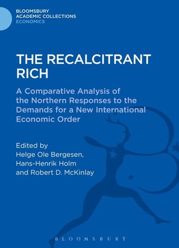 The Recalcitrant Rich A Comparative Analysis of the Northern Responses to the Demands for a New International Economic Order