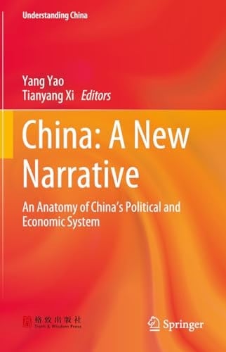 China: A New Narrative An Anatomy of China's Political and Economic System