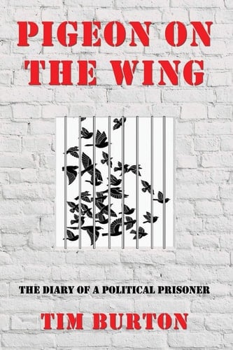 Pigeon on the Wing The Diary of a Political Prisoner