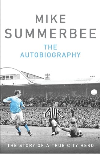 Mike Summerbee The Autobiography