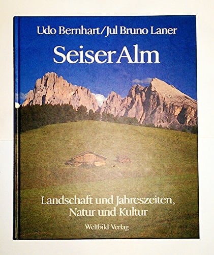 Seiser Alm Landschaft und Jahreszeiten, Natur und Kultur
