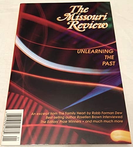 The Missouri Review: Unlearning the Past Volume XVII Number 1 1994