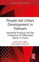 People-Led Urban Development in Vietnam Interstitial Practices and the Production of Differential Spaces in Hanoi