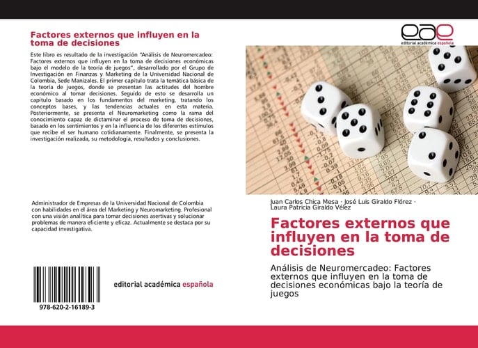 Factores externos que influyen en la toma de decisiones: Análisis de Neuromercadeo: Factores externos que influyen en la toma de decisiones económicas bajo la teoría de juegos (Spanish Edition)