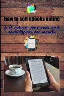How to Sell EBooks Online Just Upload Your Book and Earn $1000 Per Month