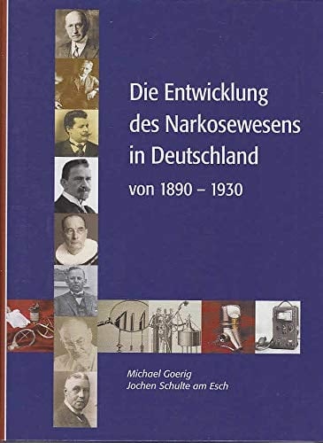 Die Entwicklung des Narkosewesens in Deutschland von 1890-1930 unter Berücksichtigung der Pionierleistungen Hamburger Ärzte