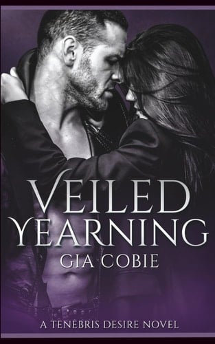 Veiled Yearning: A Paranormal Vampire Romance (Tenebris Desire Series #5)