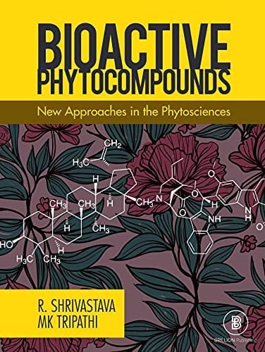 Bioactive Phytocompounds New Approaches in the Phytosciences