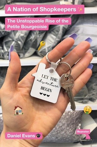 A Nation of Shopkeepers The Unstoppable Rise of the Petite Bourgeoisie