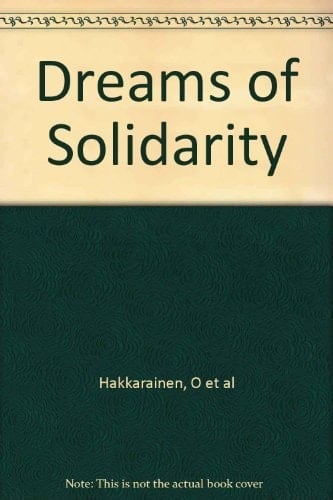 Dreams of Solidarity Finnish Experiences and Reflections from 60 Years