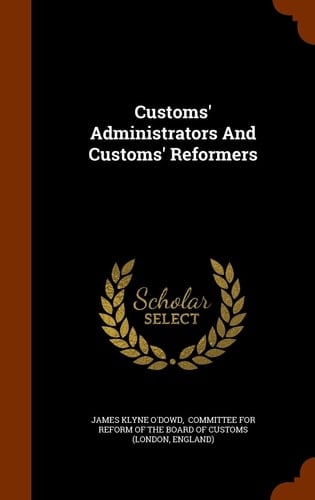 Customs' Administrators And Customs' Reformers