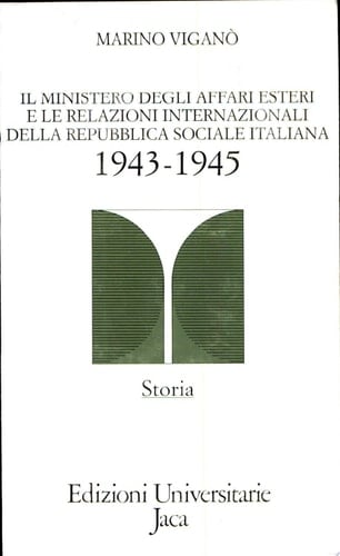 Il Ministero degli affari esteri e le relazioni internazionali della Repubblica sociale italiana (1943-1945)