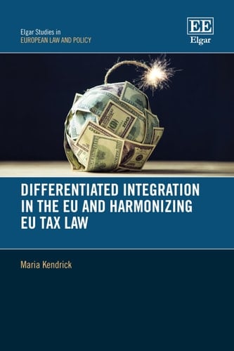 Differentiated Integration in the EU and Harmonizing EU Tax Law