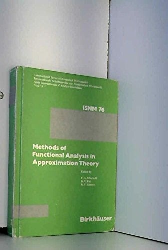 Methods of Functional Analysis in Approximation Theory: PROC.INTERN.CONF.INDIAn Inst.Technology,Bombay,16.-20.12.85 (International Series of Numerical Mathematics)