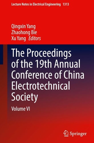 The Proceedings of the 19th Annual Conference of China Electrotechnical Society Volume VI