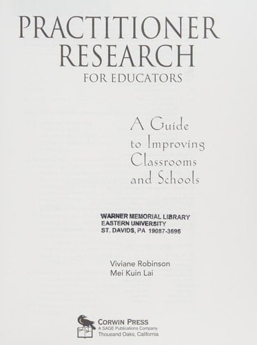 Practitioner Research for Educators: A Guide to Improving Classrooms and Schools