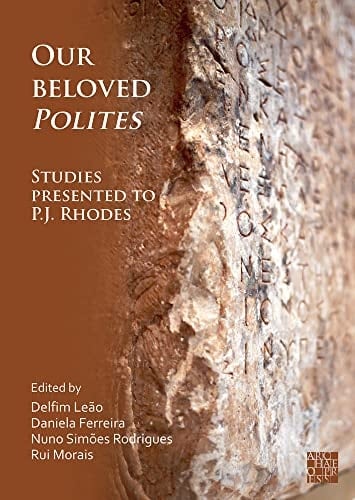 Our Beloved Polites Studies Presented to P.J. Rhodes