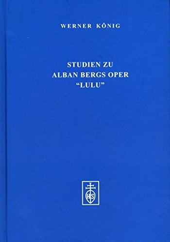 Studien zu Alban Bergs Oper 'Lulu'