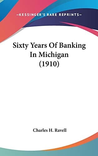 Sixty Years Of Banking In Michigan (1910)