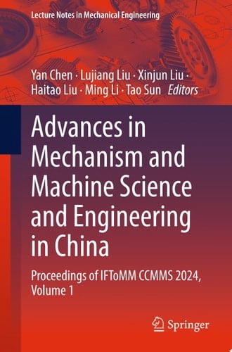 Advances in Mechanism and Machine Science and Engineering in China