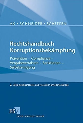 Rechtshandbuch Korruptionsbekämpfung Prävention - Compliance - Vergabeverfahren - Sanktionen - Selbstreinigung
