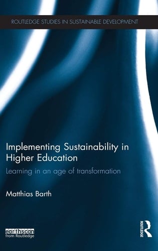 Implementing Sustainability in Higher Education Learning in an Age of Transformation