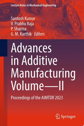 Advances in Additive Manufacturing Volume—II