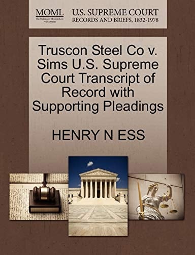 Truscon Steel Co v. Sims U.S. Supreme Court Transcript of Record with Supporting Pleadings