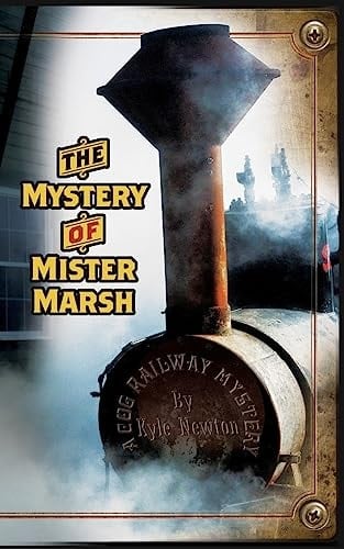 A Cog Railway Mystery The Mystery of Mister Marsh