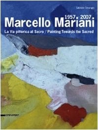 Marcello Mariani la via pittorica al sacro, 1957 - 2007