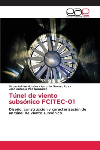 Túnel de viento subsónico FCITEC-01 (Spanish Edition)