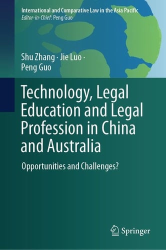 Technology, Legal Education and Legal Profession in China and Australia Opportunities and Challenges