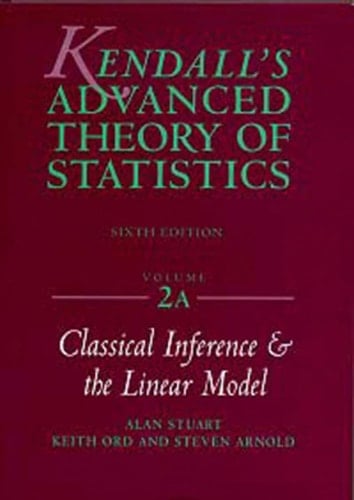 Kendall's Advanced Theory of Statistics, Classical Inference and the Linear Model