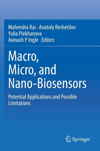 Macro, Micro, and Nano-Biosensors Potential Applications and Possible Limitations
