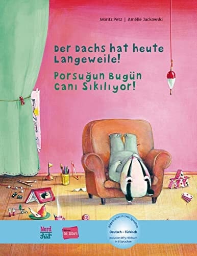 Der Dachs hat heute Langeweile!. Deutsch-Türkisch Kinderbuch Deutsch-Türkisch mit MP3-Hörbuch zum Herunterladen