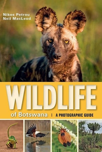 Wildlife of Botswana – A Photographic Guide