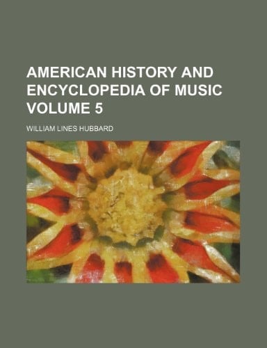 American history and encyclopedia of music Volume 5