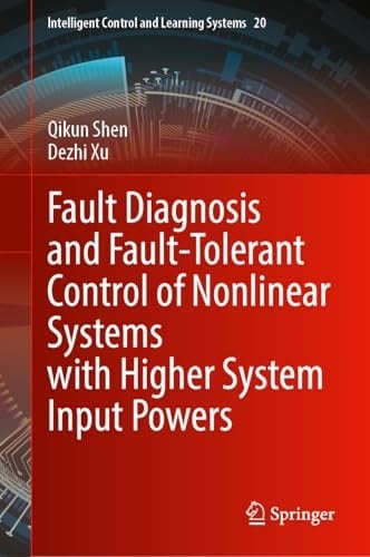 Fault Diagnosis and Fault-Tolerant Control of Nonlinear Systems with Higher System Input Powers