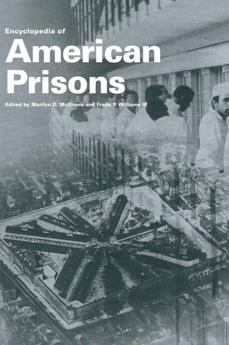 Encyclopedia of American Prisons
