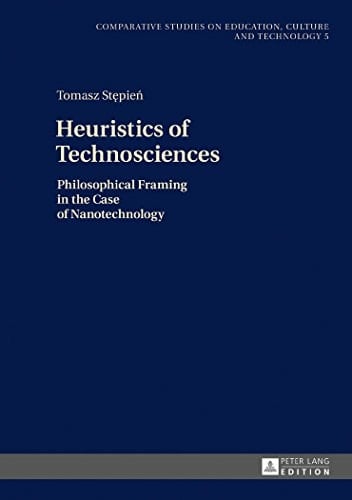 Heuristics of Technosciences Philosophical Framing in the Case of Nanotechnology