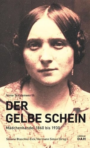 Der gelbe Schein Mädchenhandel 1860 bis 1930