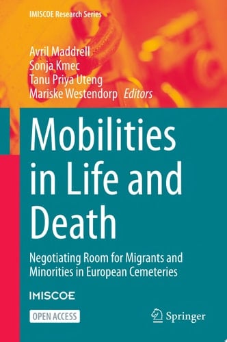 Mobilities in Life and Death Negotiating Room for Migrants and Minorities in European Cemeteries