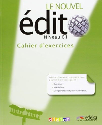 Le nouvel Edito B1 : cahier d'exercices