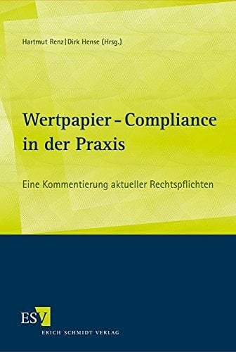 Wertpapier-Compliance in der Praxis eine Kommentierung aktueller Rechtspflichten