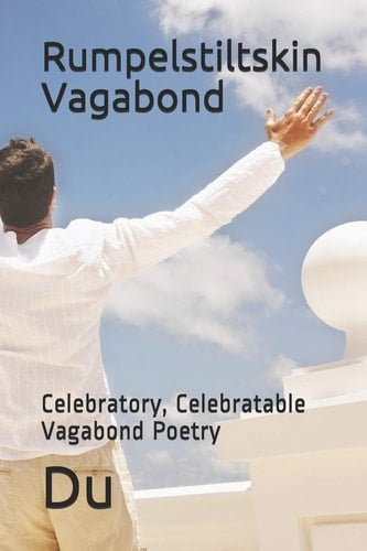Rumpelstiltskin Vagabond Celebratory, Celebratable Vagabond Poetry