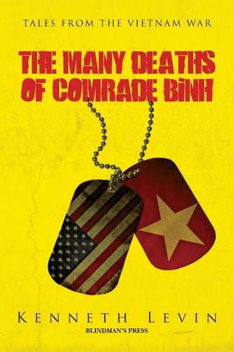 The Many Deaths of Comrade Binh Tales from the Vietnam War